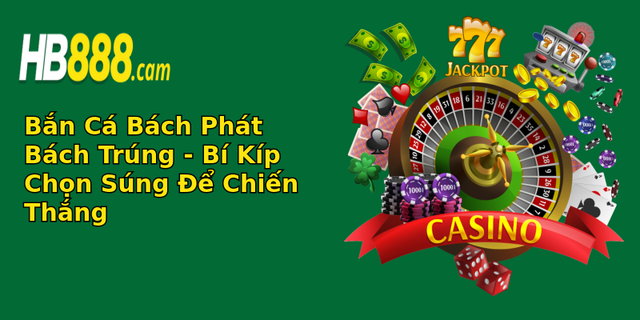 ban ca bach phat bach trung bi kip chon sung e chien thang
