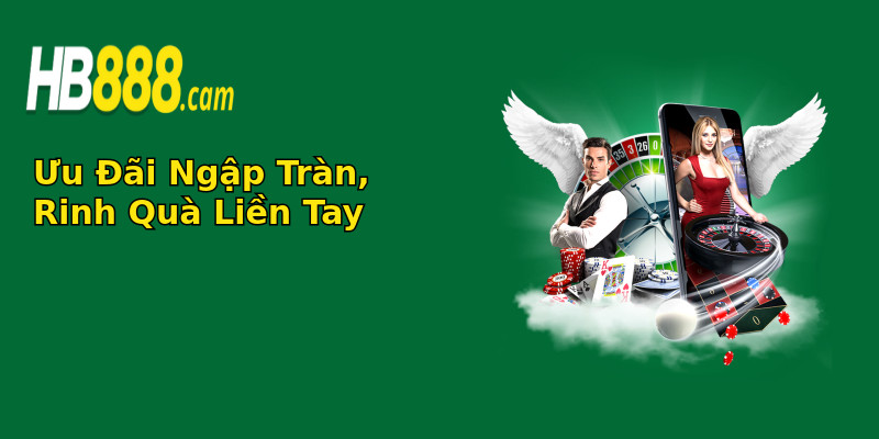 Ưu Đãi Ngập Tràn, Rinh Quà Liền Tay